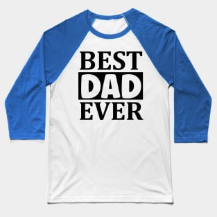 best DAD ever Baseball T-Shirt